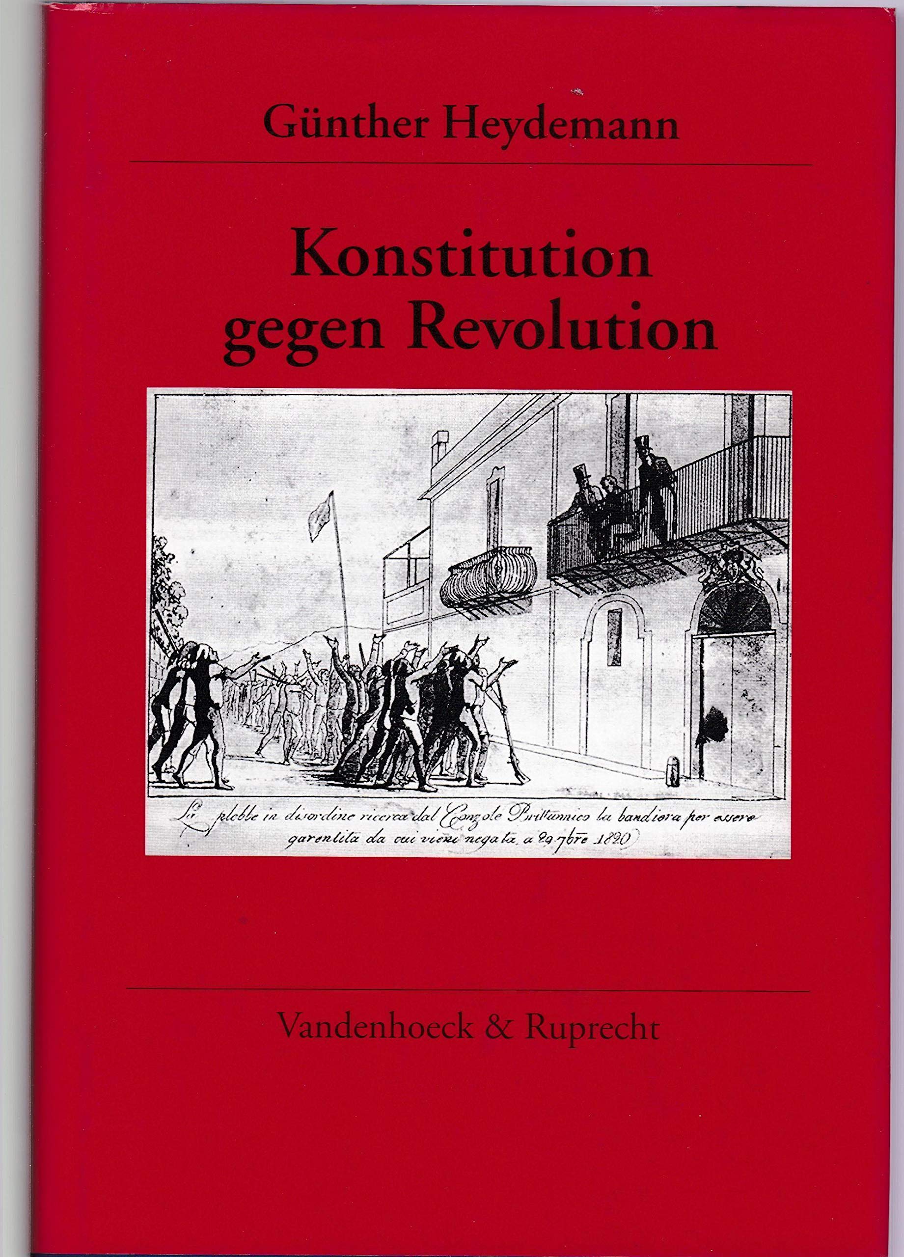 Konstitution gegen Revolution: Die britische Deutschland- und Italienpolitik 1815–1848 Foreign Languages ​​& Dictionaries