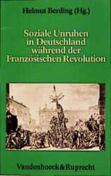 Soziale Unruhen in Deutschland während der Französischen Revolution: . land Hg.Berding (Geschichte und Gesellschaft: Zeitschrift für Historische Sozialwissenschaft. Sonderhefte) Business, Finance & Career