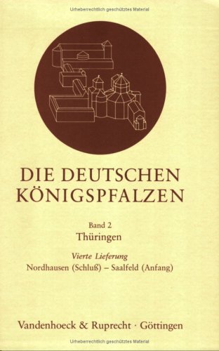 Die Deutschen Konigspfalzen, Lieferung 2,3: Thuringen: Kirchberg (Schluss) - Nordhausen (Anfang) Books