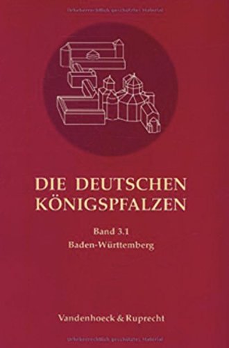 Die deutschen Königspfalzen: Die deutschen Königspfalzen, Bd.3/1 : Baden-Württemberg: Bd 3: Teilband 1: Adelberg – Reichenau (Die deutschen ... im deutschen Reich des Mittelalters, Band 3) Film, Art & Culture