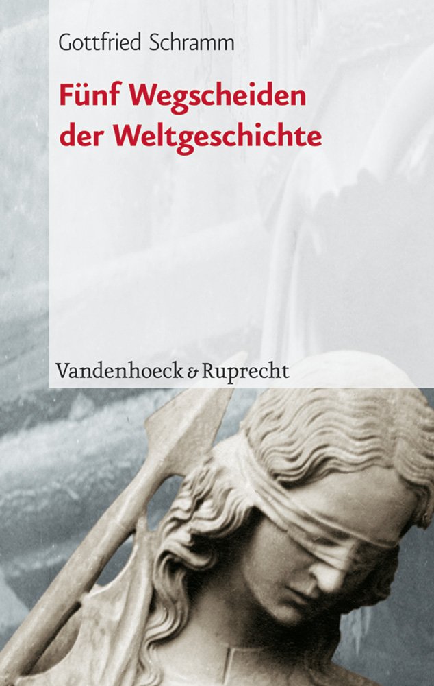 Fünf Wegscheiden der Weltgeschichte: Ein Vergleich (Datenhandbuch Zur Deutschen Bildungsgeschichte) German history