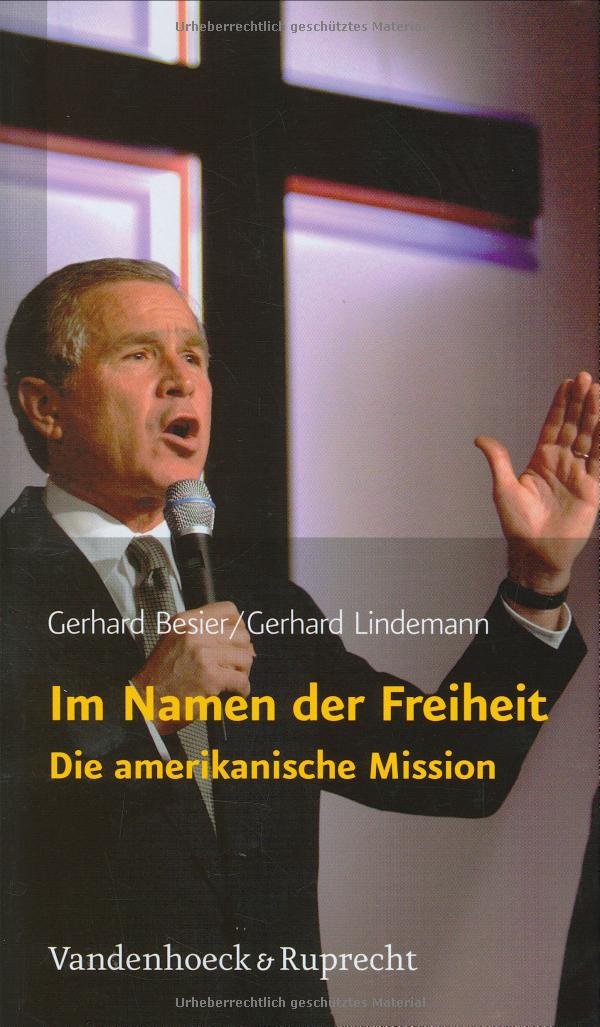 Im Namen der Freiheit: Die amerikanische Mission Politics & History