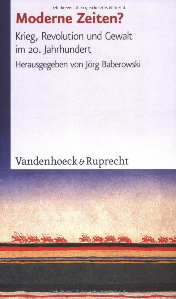 Moderne Zeiten?: Krieg, Revolution Und Gewalt Im 20. Jahrhundert book