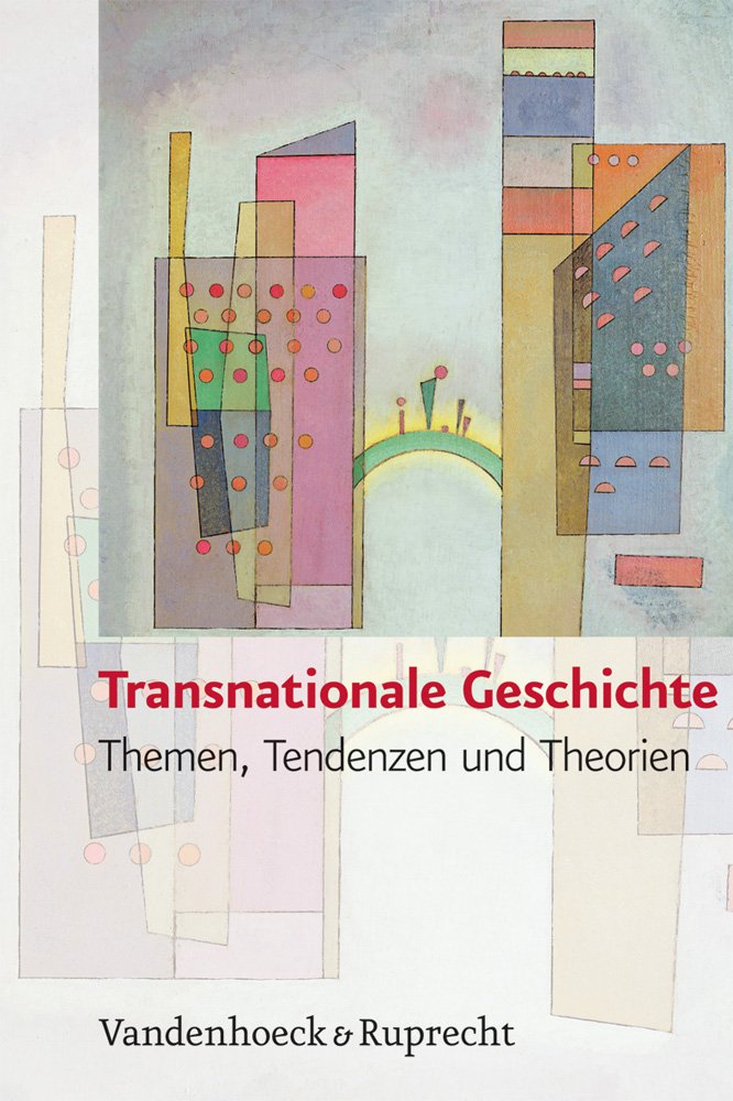Transnationale Geschichte: Themen, Tendenzen und Theorien Business & Technology