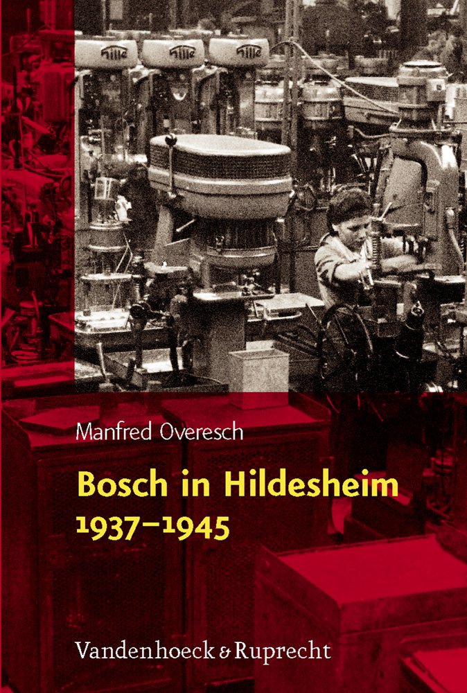 Bosch in Hildesheim 1937-1945: Freies Unternehmertum Und Nationalsozialistische Rustungspolitik book