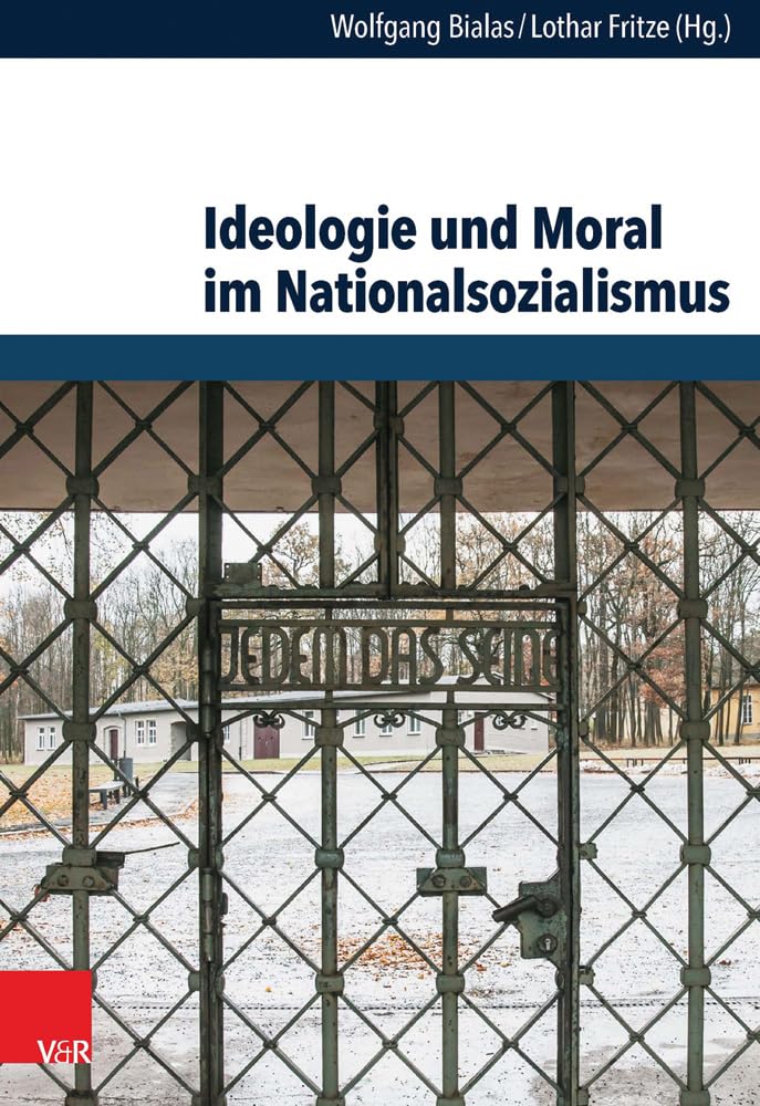 Ideologie und Moral im Nationalsozialismus (Schriften des Hannah-Arendt-Instituts für Totalitarismusforschung, Bd. 50) Social Sciences
