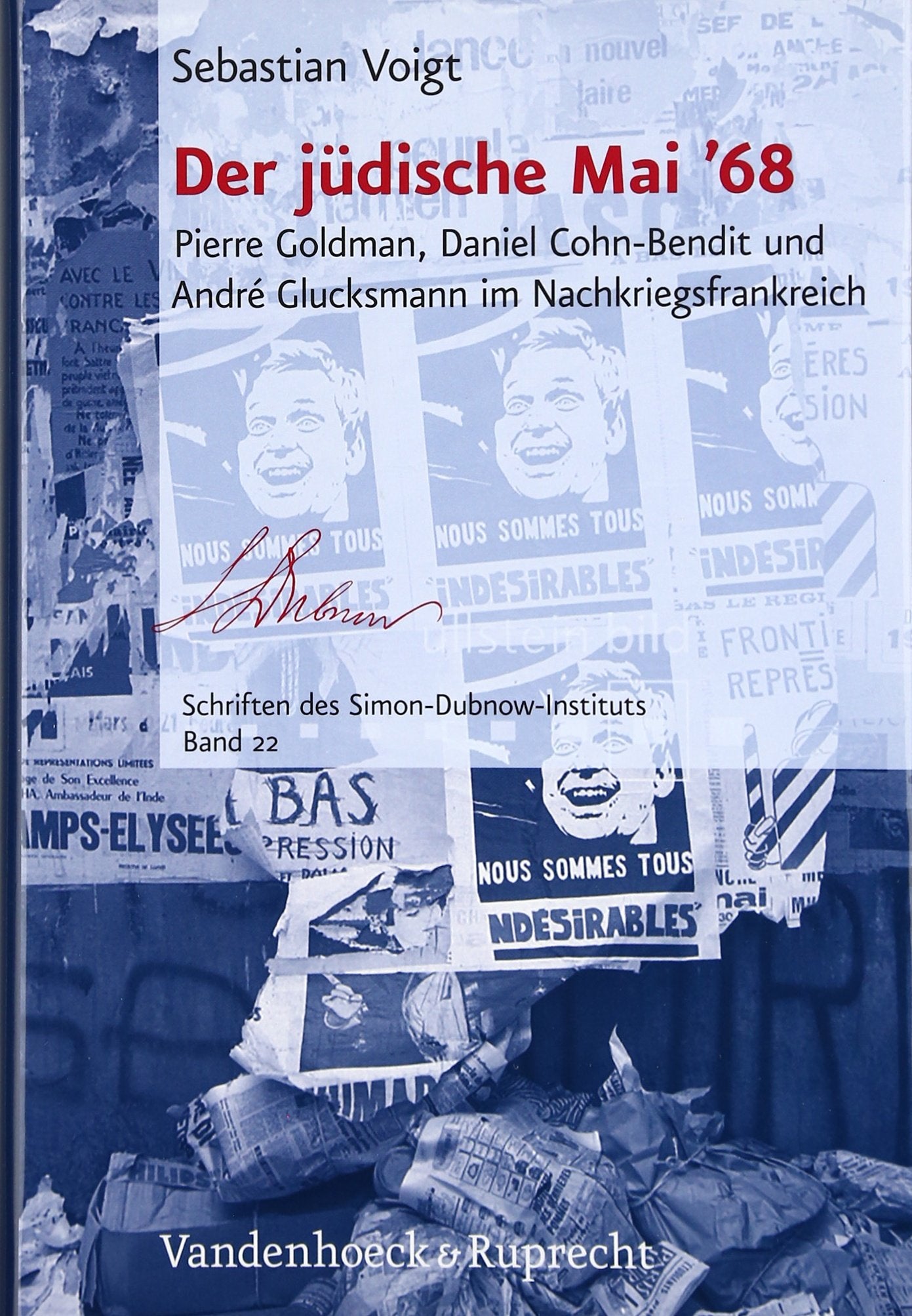 Der jüdische Mai '68: Pierre Goldman, Daniel Cohn-Bendit und André Glucksmann im Nachkriegsfrankreich (Schriften Des Simon-Dubnow-Instituts) Social Sciences