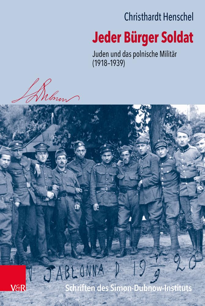 Jeder Bürger Soldat: Juden und das polnische Militär (1918-1939) (Schriften des Simon-Dubnow-Instituts, Band 29) Philosophy