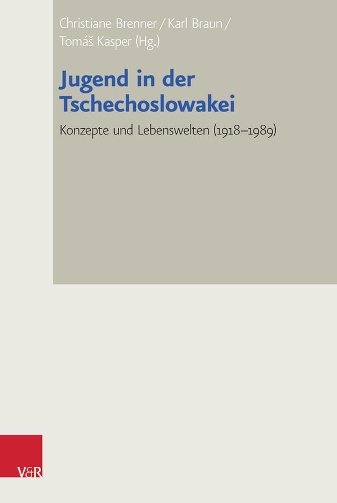 Jugend in der Tschechoslowakei: Konzepte und Lebenswelten (1918-1989) (Bad Wiesseer Tagungen des Collegium Carolinum) Politics & History