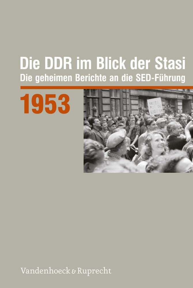 Die DDR im Blick der Stasi 1953 German history