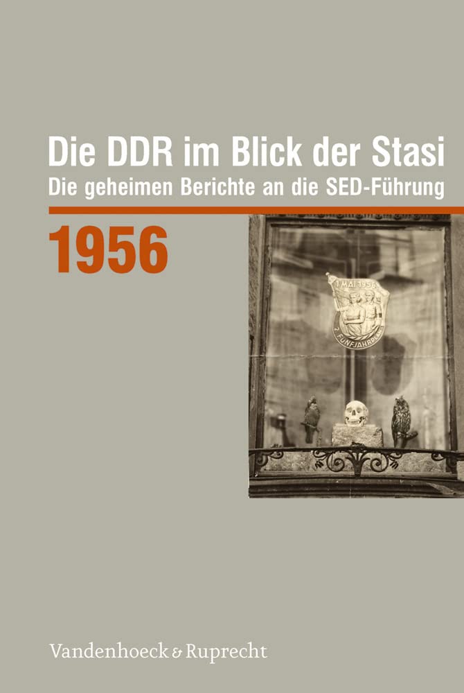 Die DDR im Blick der Stasi 1956 German history