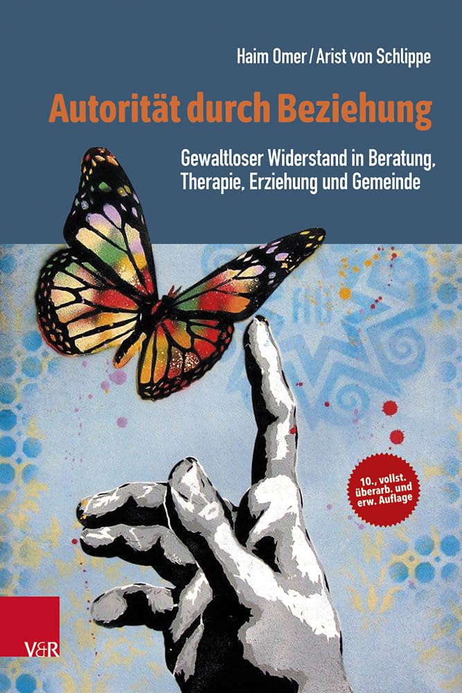 Autorität durch Beziehung: Gewaltloser Widerstand in Beratung, Therapie, Erziehung und Gemeinde Medicine