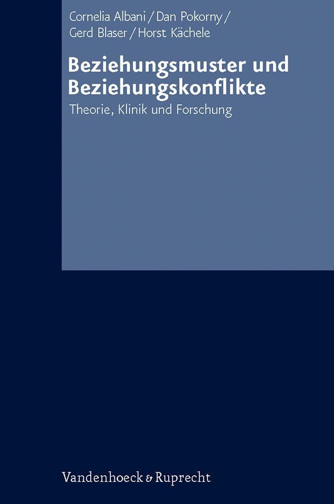 Beziehungsmuster und Beziehungskonflikte. Theorie, Klinik und Forschung Psychology