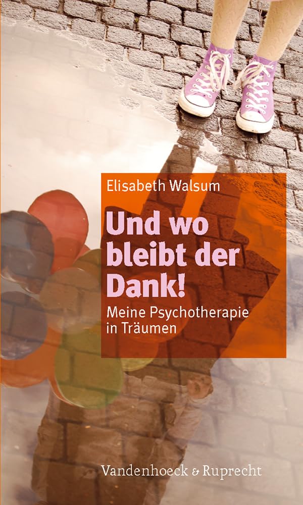 Und wo bleibt der Dank!: Meine Psychotherapie in Träumen Medicine
