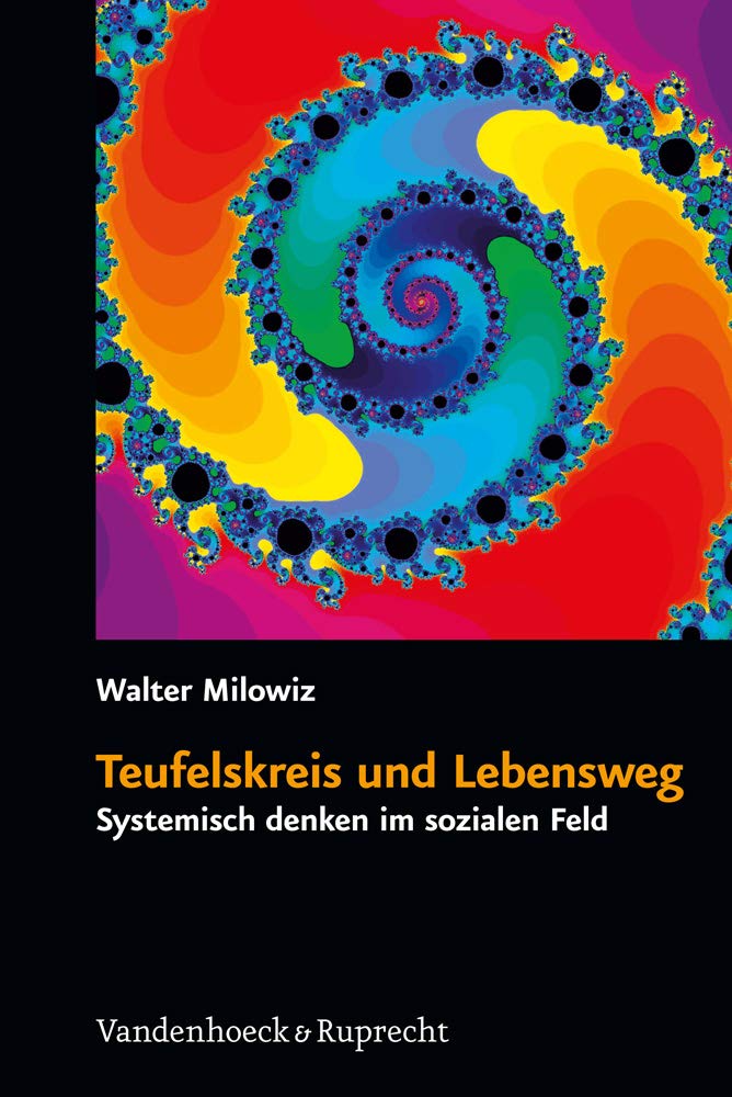 Teufelskreis und Lebensweg: Systemisch denken im sozialen Feld Social Sciences