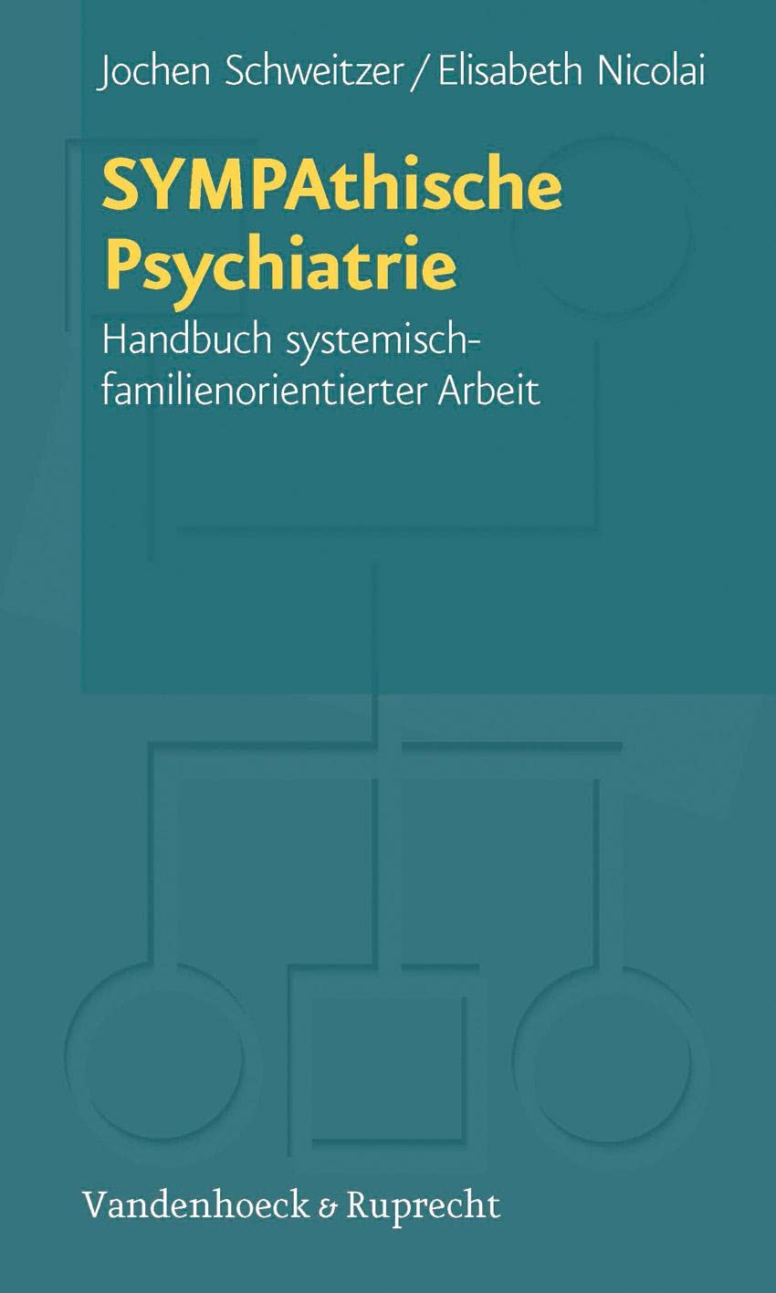 SYMPAthische Psychiatrie: Handbuch systemisch-familienorientierter Arbeit Medicine
