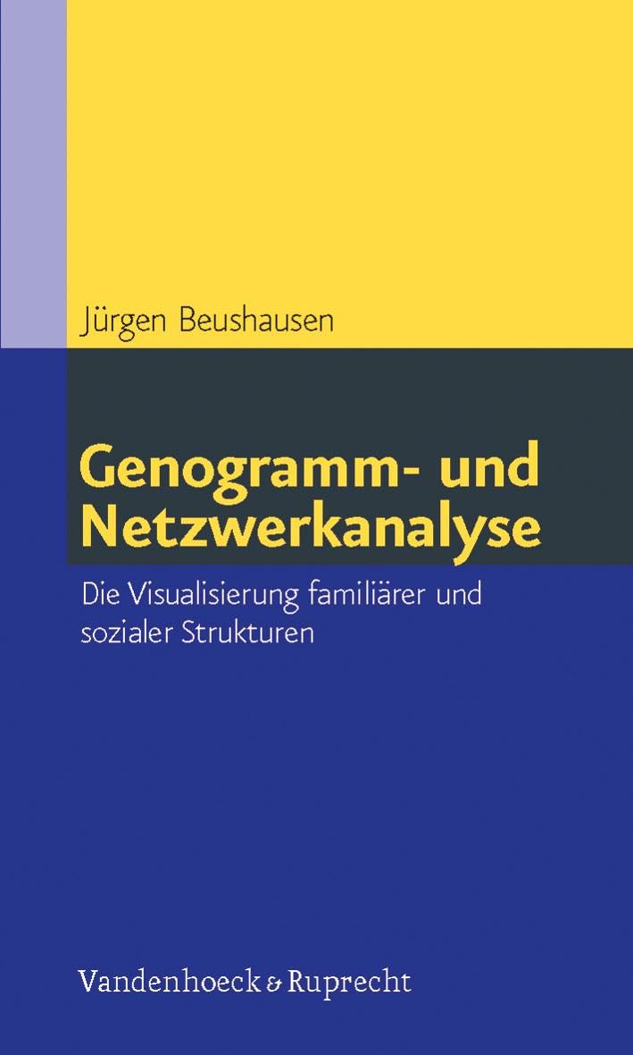 Genogramm- und Netzwerkanalyse: Die Visualisierung familärer und sozialer Strukturen Medicine