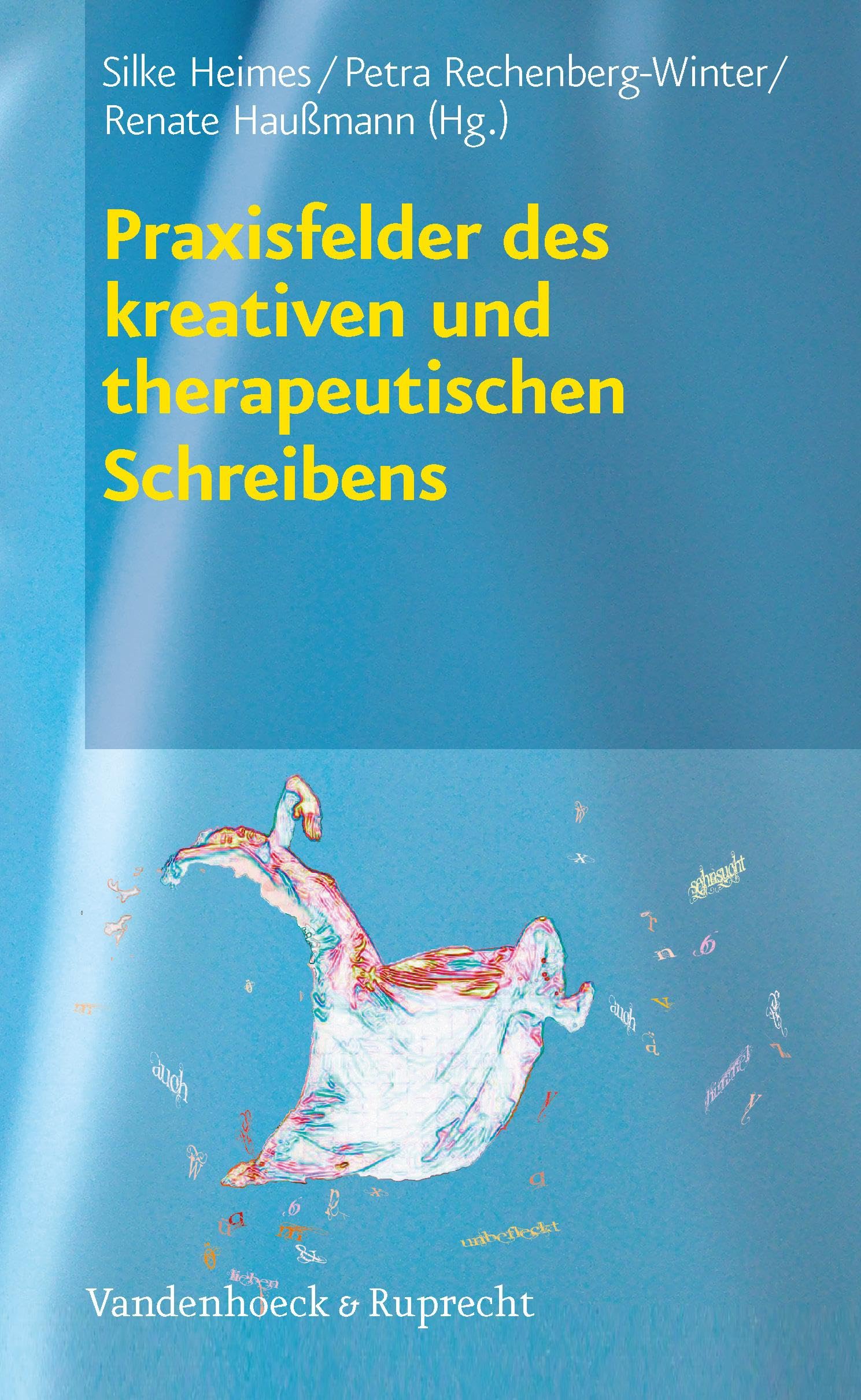 Praxisfelder Des Kreativen Und Therapeutischen Schreibens book