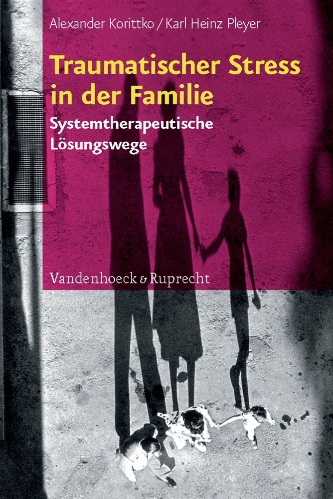 Traumatischer Stress in der Familie: Systemtherapeutische Lösungswege Politics & History