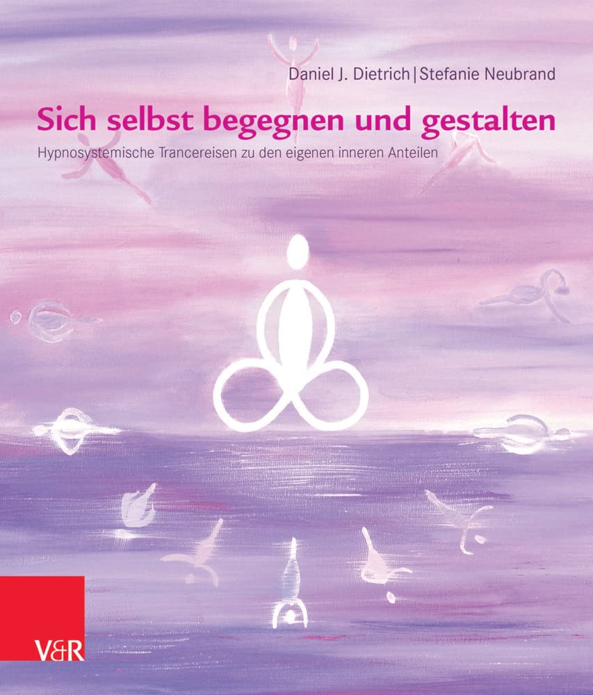 Sich selbst begegnen und gestalten: Hypnosystemische Trancereisen zu den eigenen inneren Anteilen Psychology