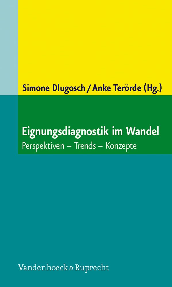 Eignungsdiagnostik im Wandel: Perspektiven – Trends – Konzepte Business, Finance & Career