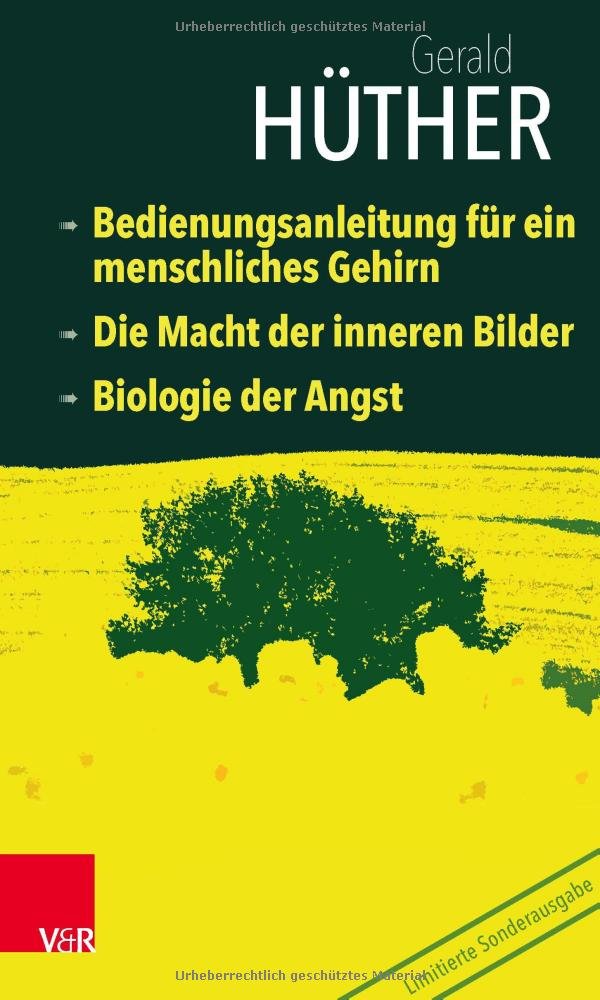 Bedienungsanleitung für ein menschliches Gehirn – Die Macht der inneren Bilder – Biologie der Angst: Limitierte Sonderausgabe Medicine