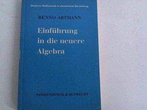 Einführung in die neuere Algebra: Unter ständiger Berücksichtigung der ganzen und der rationalen Zahlen Books