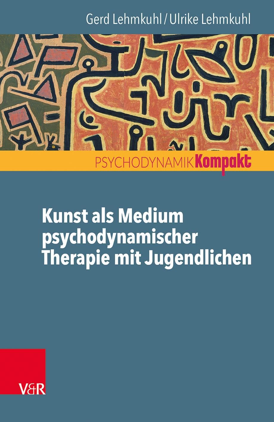 Kunst als Medium psychodynamischer Therapie mit Jugendlichen (Psychodynamik kompakt) Medicine