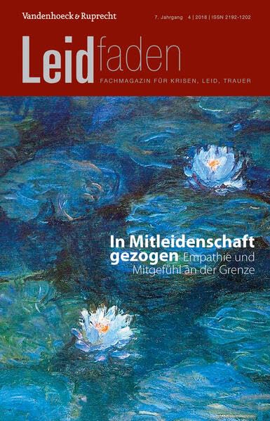 In Mitleidenschaft gezogen - Empathie und Mitgefühl an der Grenze: Leidfaden 2018 Heft 4 Film, Art & Culture