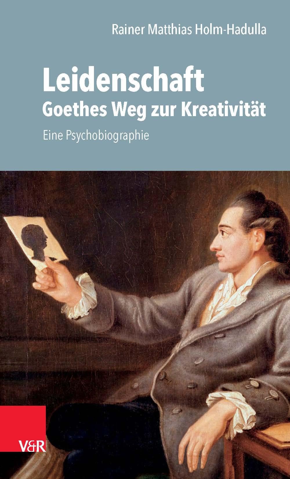 Leidenschaft: Goethes Weg zur Kreativität: Eine Psychobiographie Contemporary literature