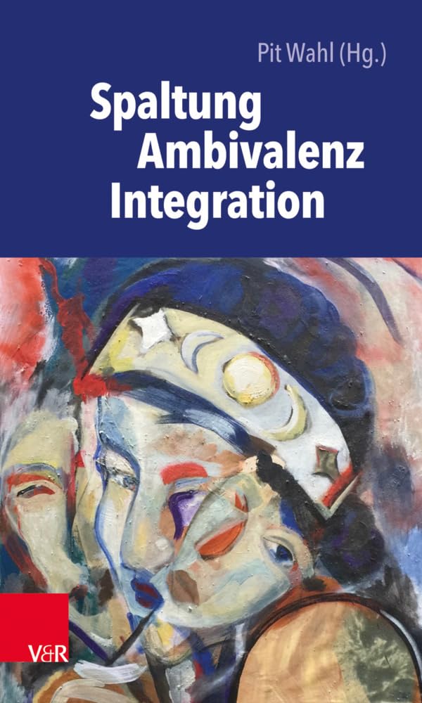 Spaltung - Ambivalenz - Integration (Beiträge zur Individualpsychologie) Psychology