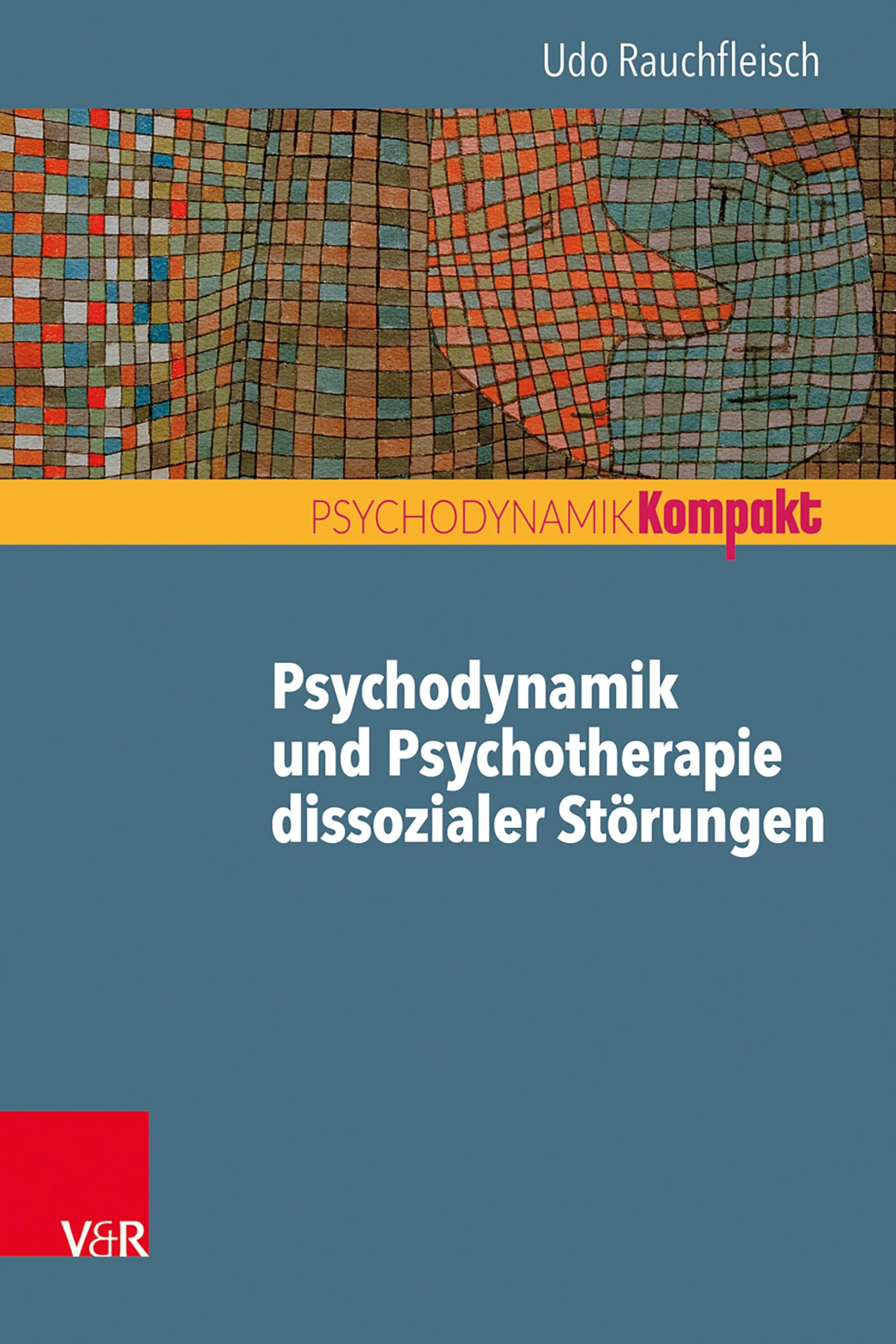 Psychodynamik und Psychotherapie dissozialer Störungen (Psychodynamik kompakt) Medicine