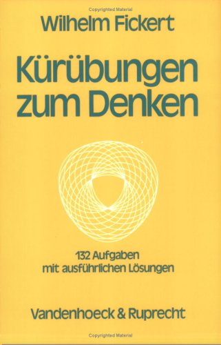 Kürübungen zum Denken: 132 Aufgaben mit ausführlichen Lösungen Leisure & Fun