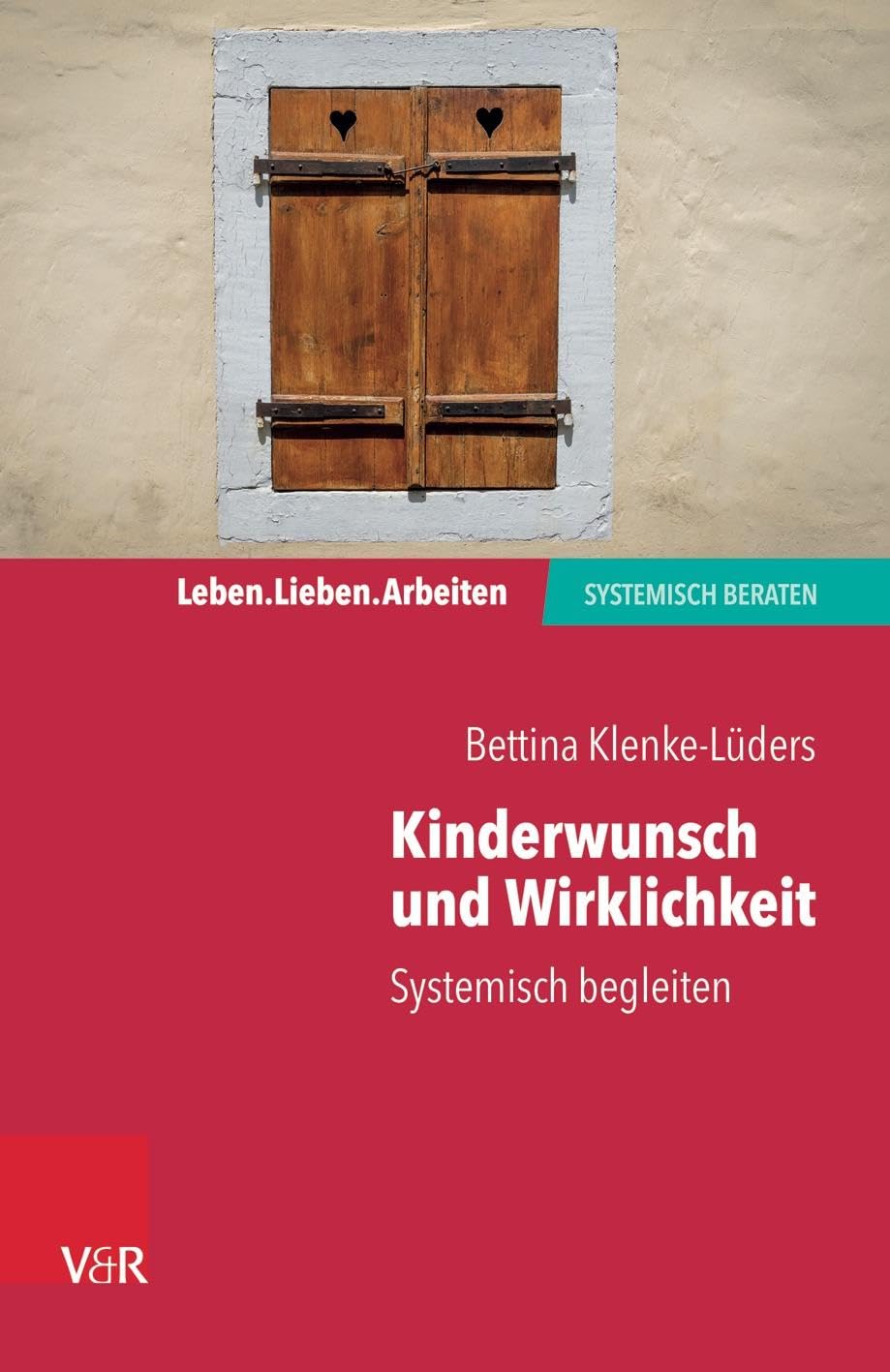 Kinderwunsch und Wirklichkeit: Systemisch begleiten (Leben. Lieben. Arbeiten: systemisch beraten) Medicine