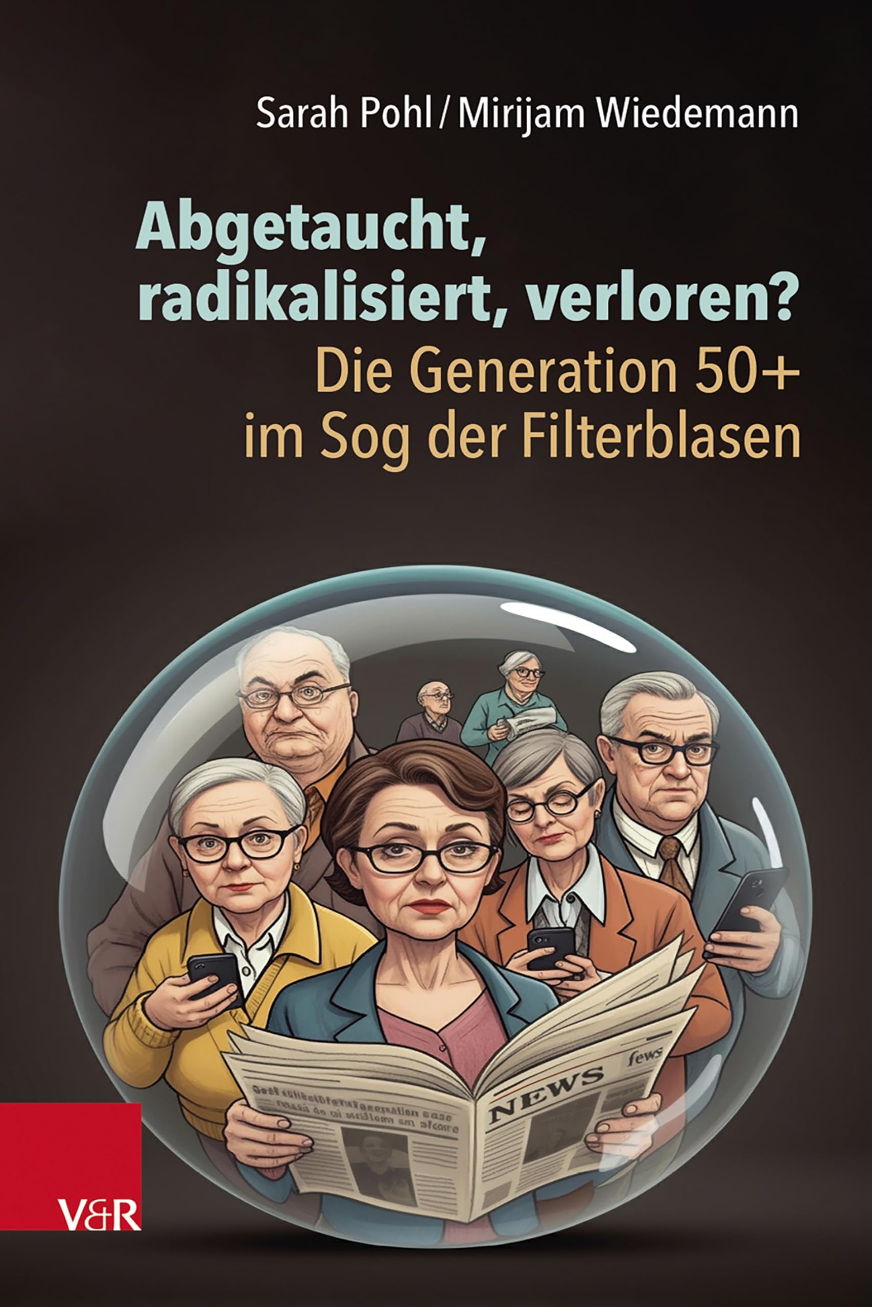 Abgetaucht, radikalisiert, verloren? Die Generation 50+ im Sog der Filterblasen Medicine