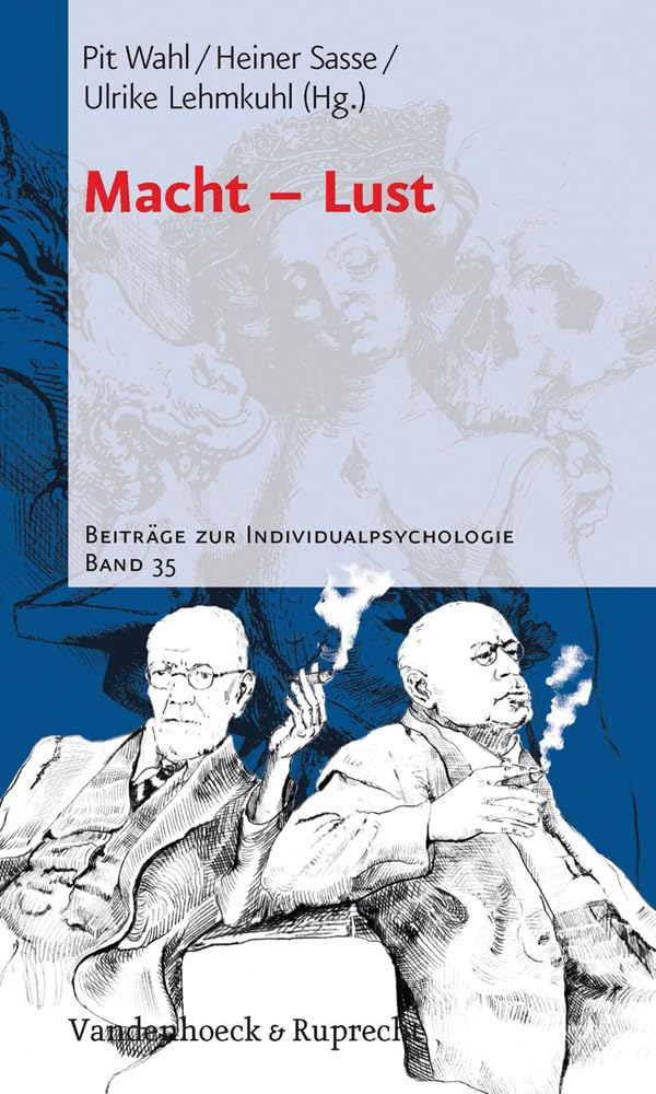 Macht - Lust (Beiträge zur Individualpsychologie, Band 35) Politics & History
