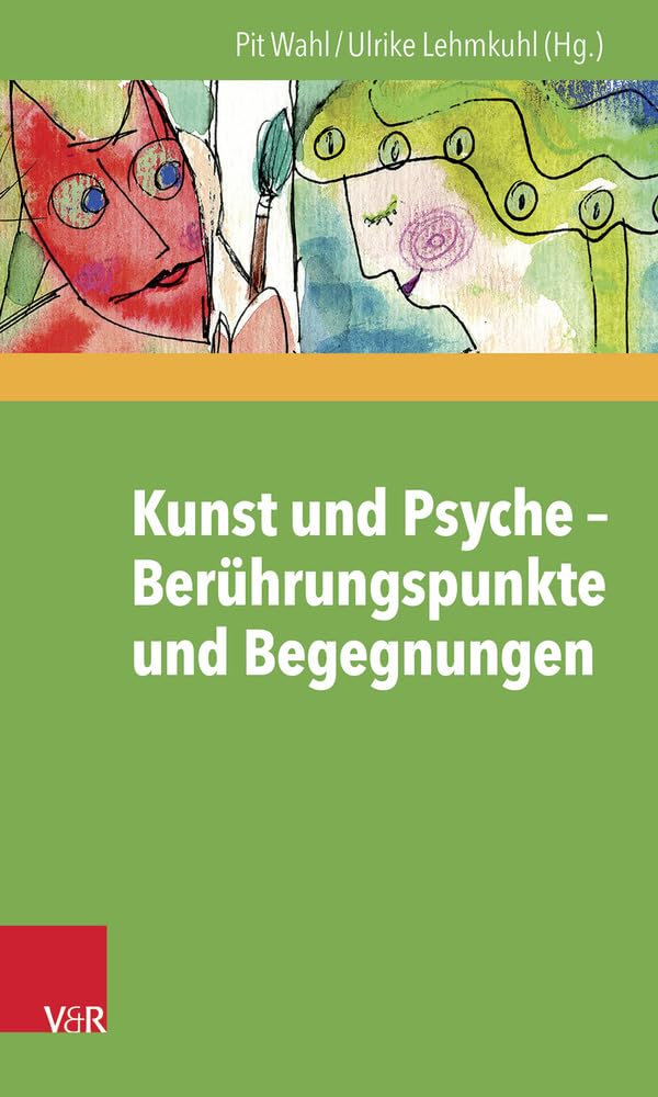 Kunst und Psyche - Berührungspunkte und Begegnungen Psychology