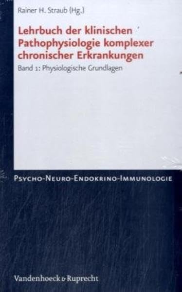 Lehrbuch der klinischen Pathophysiologie komplexer chronischer Erkrankungen: Band 1 und 2 zusammen (Psycho-neuro-endokrino-immunologie) Medicine