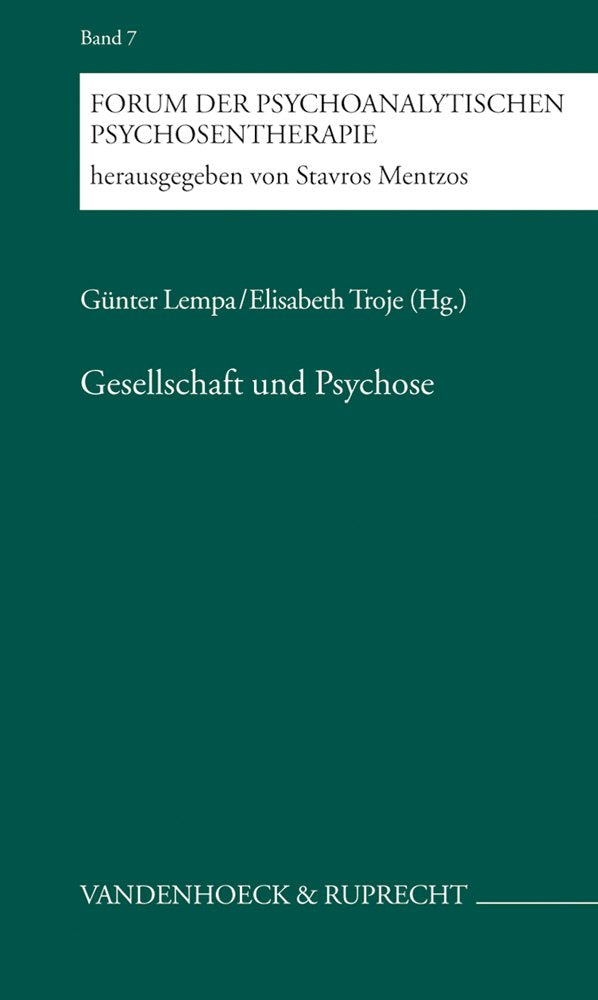 Gesellschaft und Psychose (Forum der Psychoanalytischen Psychosentherapie: Schriftenreihe des Frankfurter Psychoseprojektes e.V. (FPP), Band 7) Politics & History