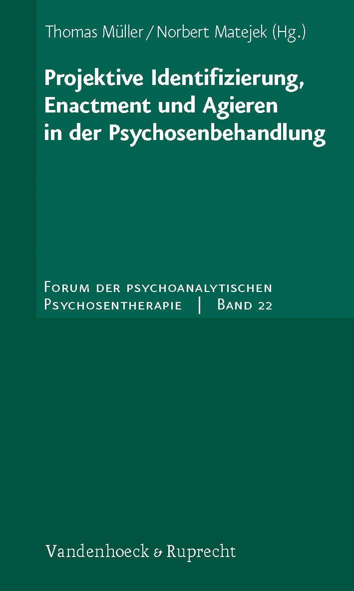 Projektive Identifizierung, Enactment und Agieren in der Psychosenbehandlung (Forum der Psychoanalytischen Psychosentherapie: Schriftenreihe des Frankfurter Psychoseprojektes e.V. (FPP), Band 22) Politics & History