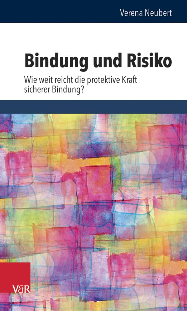 Bindung und Risiko: Wie weit reicht die protektive Kraft sicherer Bindung? (Schriften des Sigmund-Freud-Instituts. Reihe 2: Psychoanalyse im ... des Unheimlichen Hg. Gehrig/Herding, Band 21) Psychology