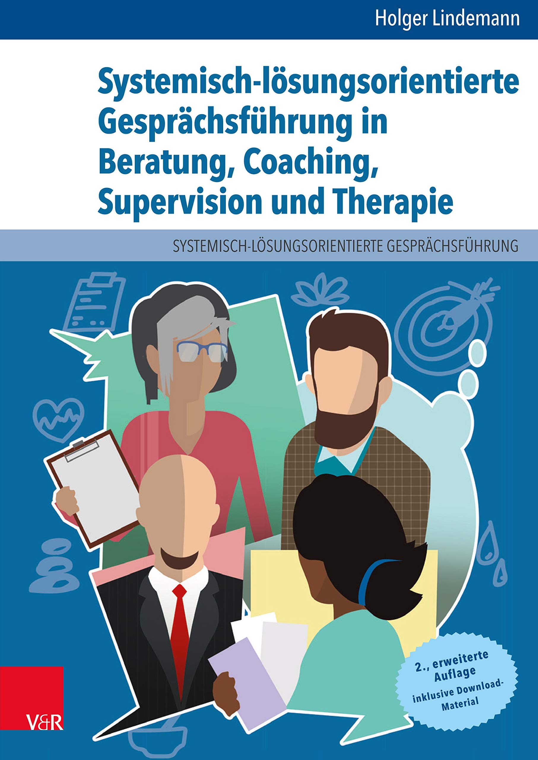 Systemisch-lösungsorientierte Gesprächsführung in Beratung, Coaching, Supervision und Therapie: Ein Lehr-, Lern- und Arbeitsbuch für Ausbildung und Praxis Medicine