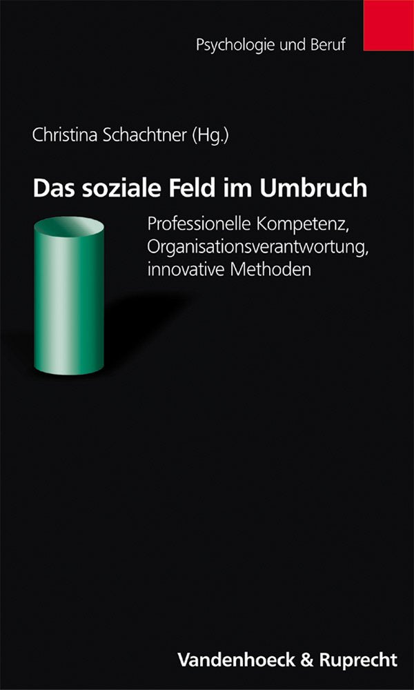 Das soziale Feld im Umbruch: Professionelle Kompetenz, Organisationsverantwortung, innovative Methoden (Medizin-ethik-recht, Band 1) Law