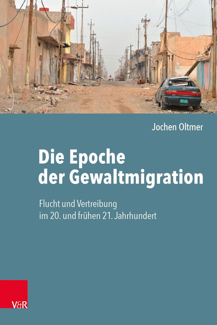 Die Epoche der Gewaltmigration: Flucht und Vertreibung im 20. und frühen 21. Jahrhundert Books