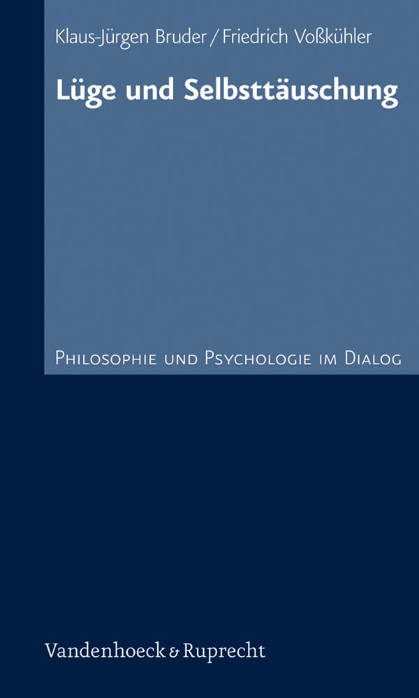 Lüge und Selbsttäuschung: Philosophie und Psychologie im Dialog 7 Psychology