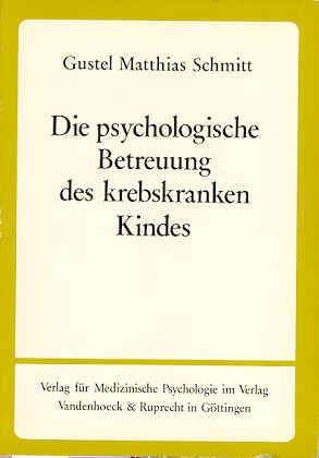 Die psychologische Betreuung des krebskranken Kindes.: . des krebsk. Kindes fr.Prs Medicine