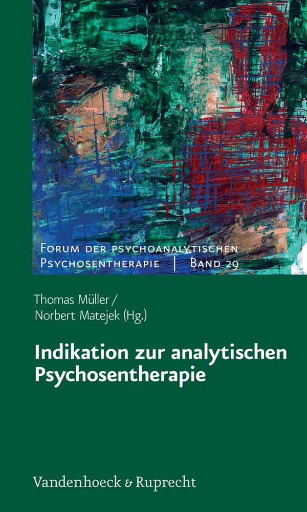 Indikation zur analytischen Psychosentherapie (Forum Der Psychoanalytischen Psychosentherapie) (Forum der Psychoanalytischen Psychosentherapie: ... Psychoseprojektes e.V. (FPP), Band 29) Health, Nutrition & Fitness