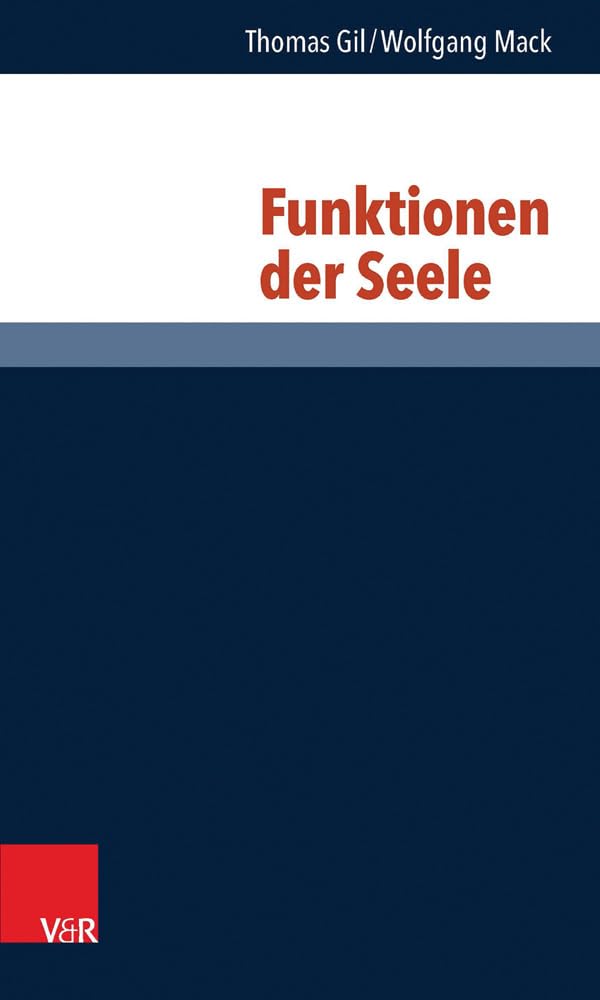 Funktionen der Seele (Philosophie und Psychologie im Dialog): Theoretische Reflexionen aus Psychologie und Philosophie Philosophy