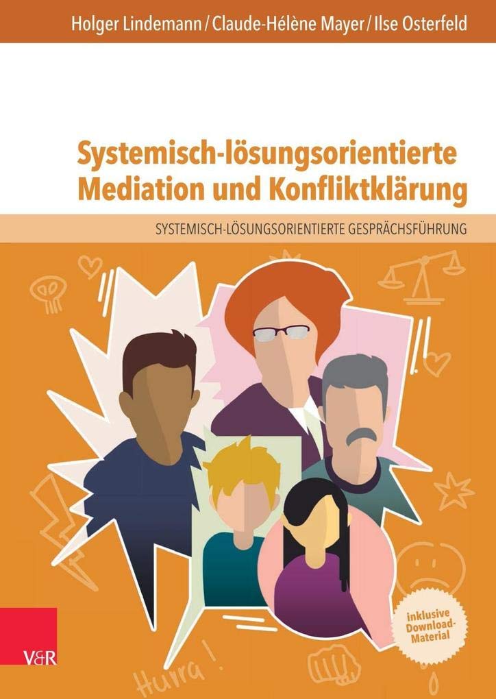 Systemisch-lösungsorientierte Mediation und Konfliktklärung: Ein Lehr-, Lern- und Arbeitsbuch für Ausbildung und Praxis Medicine