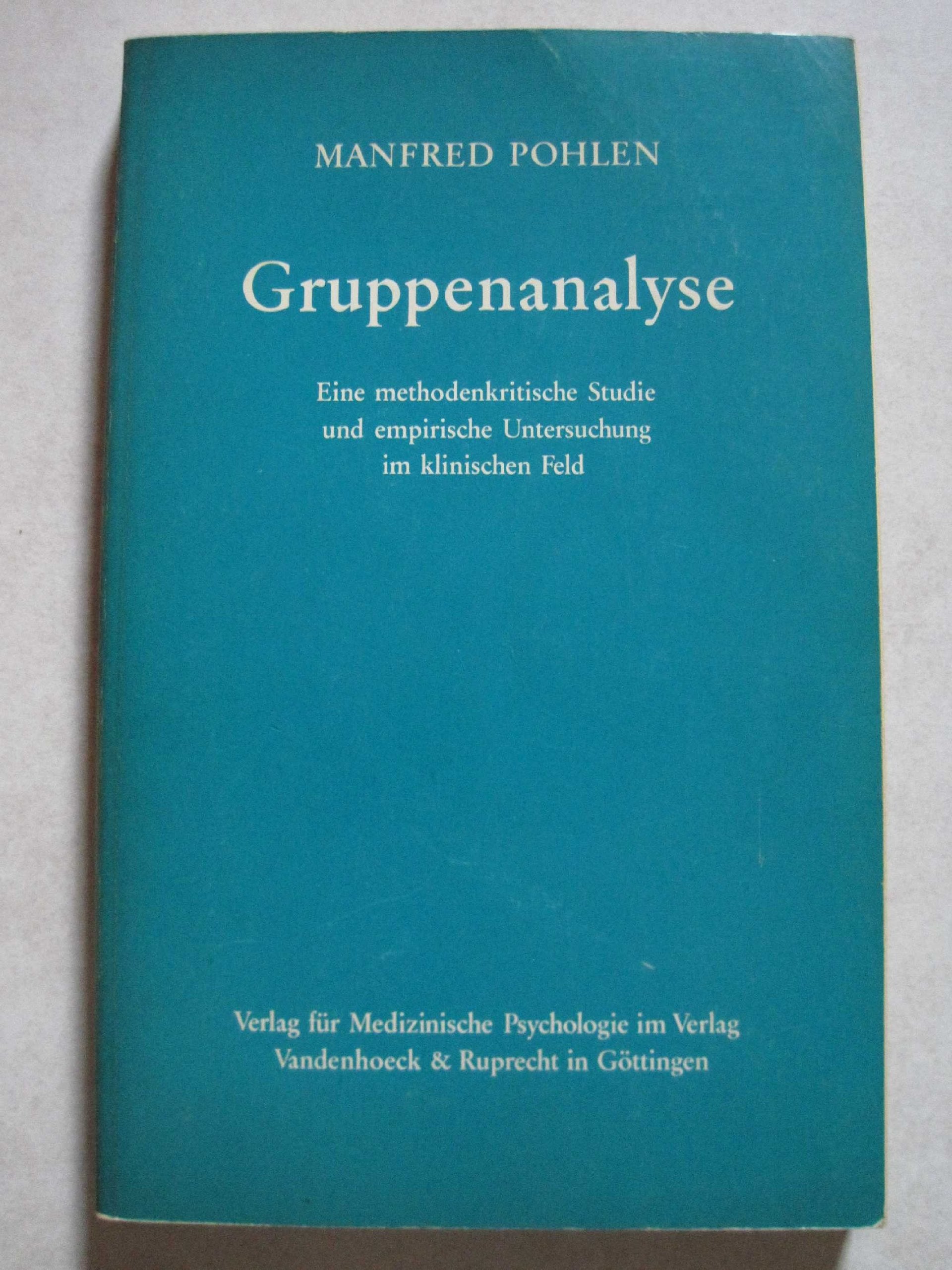 Gruppenanalyse: Eine methodenkritische Studie und empirische Untersuchung im klinischen Feld Books